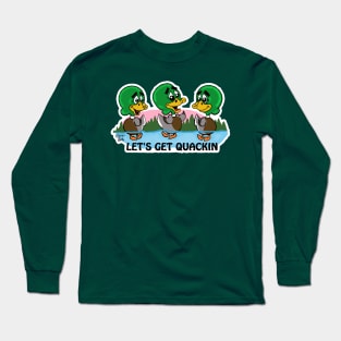 Fritts Cartoons " Let's get Quacking" Long Sleeve T-Shirt